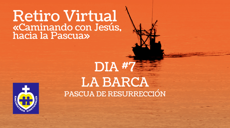 retiro virtual semana santa tema 7, la barca