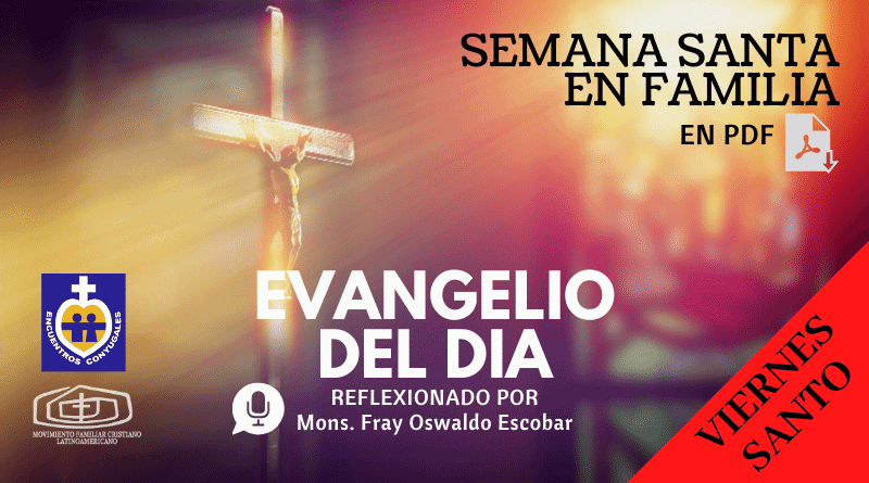 Semana santa en famlia y el evangelio de viernes santo