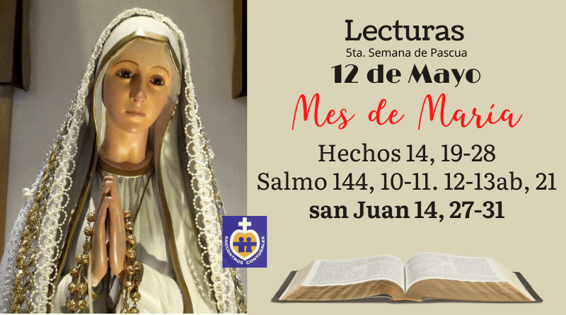 lecturas martes 12 de mayo mes de maría pascua