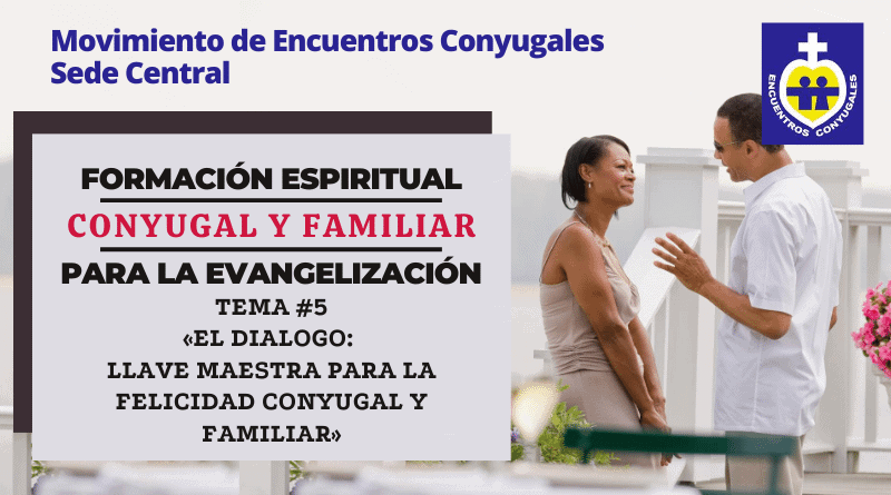 El dialogo: llave para la felicidad conyugal - tema #5 - formación espiritual - MEC