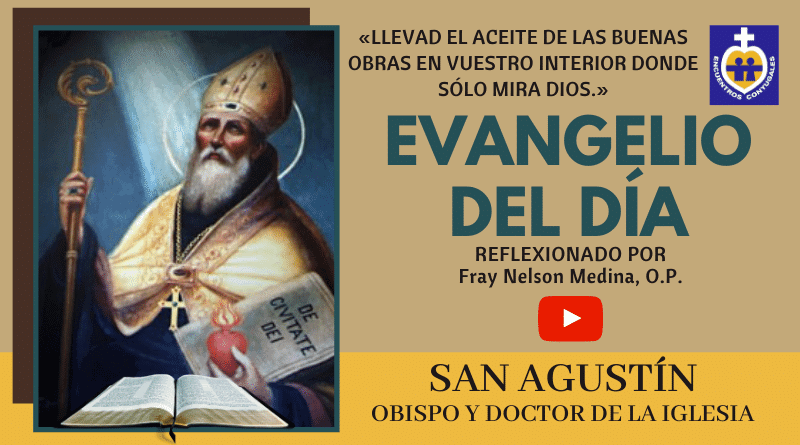 memoria de san agustín de hipona - reflexión evangelio 28 de agosto