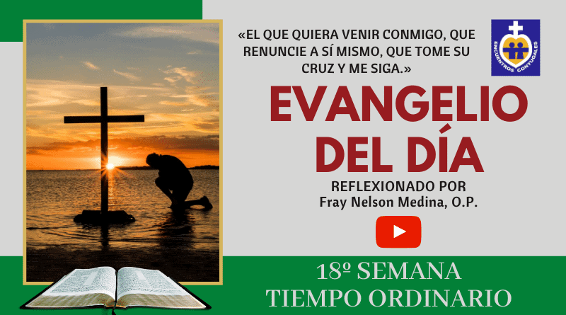 reflexión evangelio 7 de agosto - 18º semana - tiempo ordinario - ciclo A