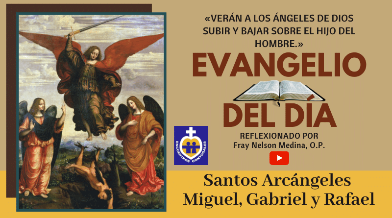 Reflexión Evangelio 29 septiembre | Arcángeles Miguel, Gabriel y Rafael