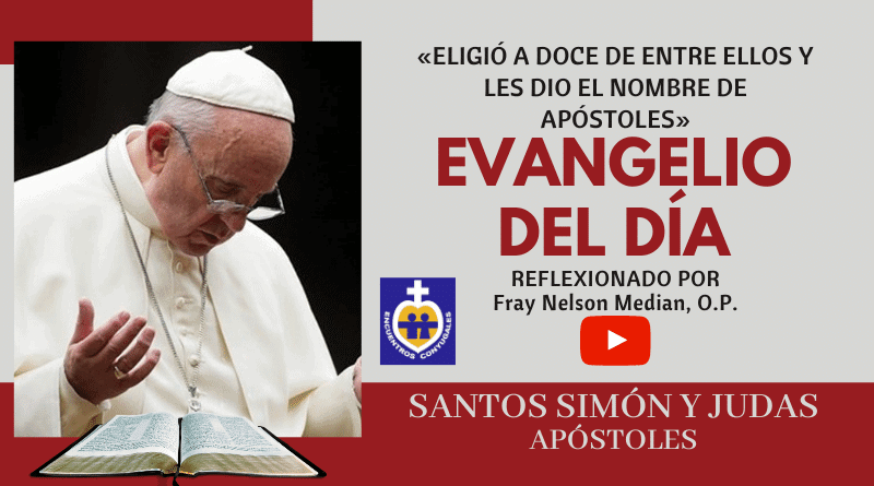 Reflexión Evangelio 28 de octubre | Santos Simón y Judas - Apóstoles